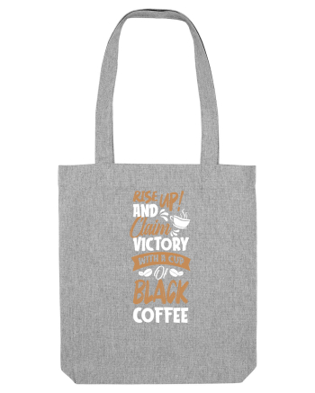 Rise Up And Claim Victory With A Cup Of Black Coffee Heather Grey
