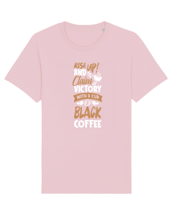 Rise Up And Claim Victory With A Cup Of Black Coffee Cotton Pink