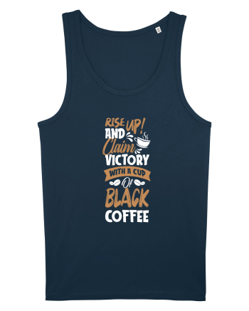 Rise Up And Claim Victory With A Cup Of Black Coffee Navy