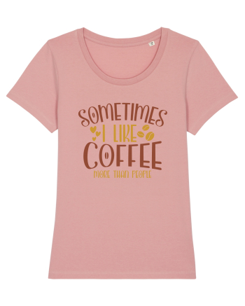 Sometimes I like coffee more than people Canyon Pink