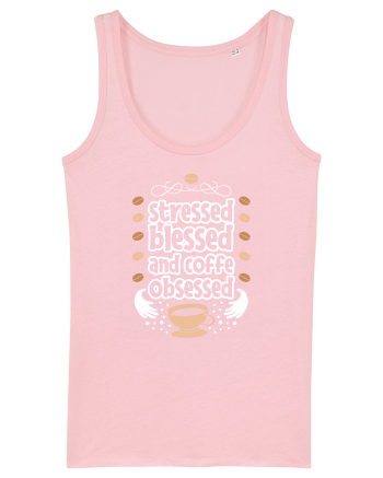 Stressed Blessed And Coffee Obsessed Cotton Pink