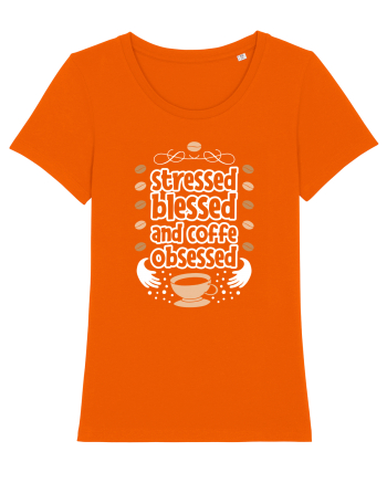 Stressed Blessed And Coffee Obsessed Bright Orange