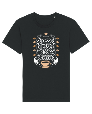 Stressed Blessed And Coffee Obsessed Black