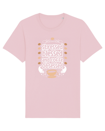 Stressed Blessed And Coffee Obsessed Cotton Pink