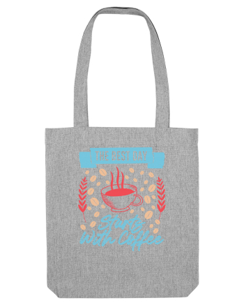 The Best Day Starts With Coffee Heather Grey