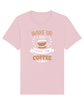 Wake Up And Drink The Coffee Cotton Pink