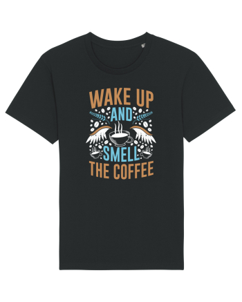 Wake Up And Smell The Coffee Black