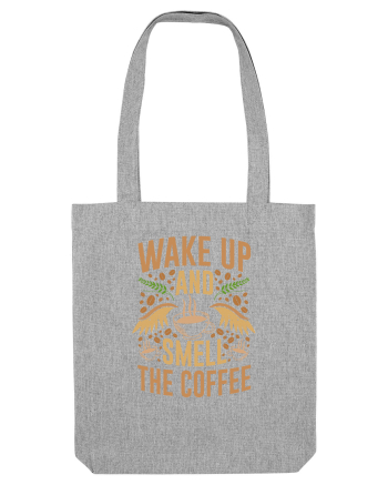 Wake Up And Smell The Coffee Heather Grey