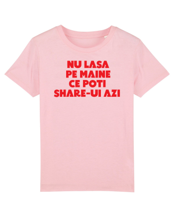 Nu lasa pe maine  Cotton Pink