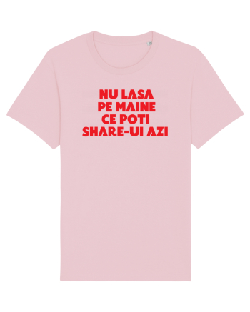 Nu lasa pe maine  Cotton Pink