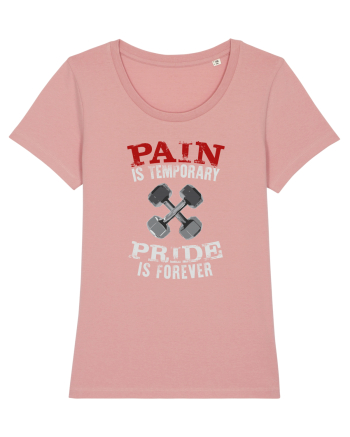 Pain is temporary Canyon Pink
