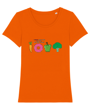 I DONUT think they like me Bright Orange