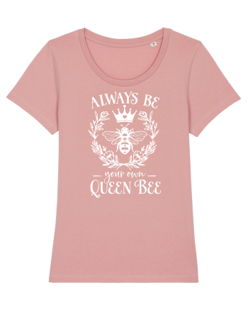 Always Be Your Own Queen Bee Canyon Pink
