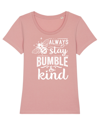 Always Stay Bumble And Kind Canyon Pink