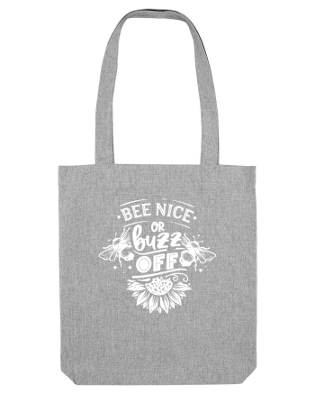 Bee Nice Or Buzz Off Heather Grey