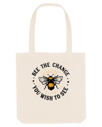 Bee The Change You Wish To See Natural