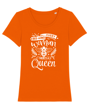 Bee-hind Every Woman There's A Queen Bright Orange