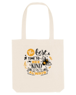 Best Time To Be Kind Always Sacoșă textilă