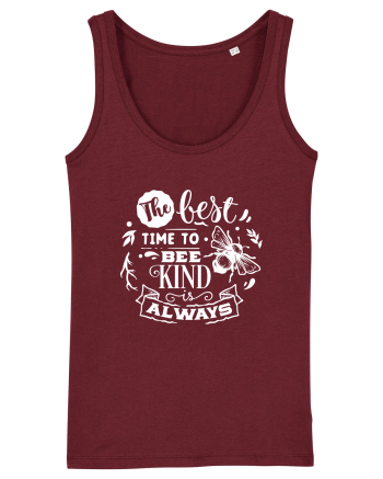 Best Time To Be Kind Always Burgundy
