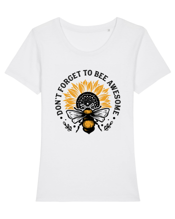 Don't Forget to Bee Awesome White