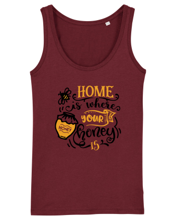 Home Is Where Your Honey Is Burgundy
