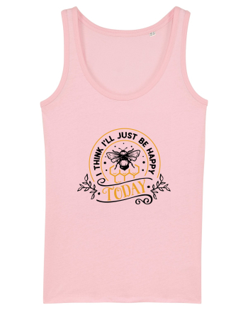 I Think I'll Just Be Happy Today Cotton Pink