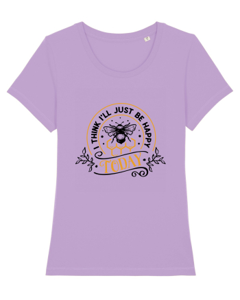 I Think I'll Just Be Happy Today Lavender Dawn