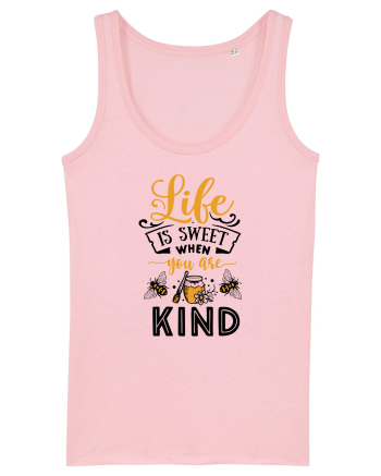 Life Is Sweet When You Are Kind Cotton Pink