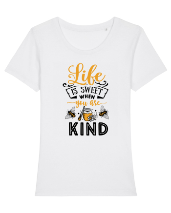 Life Is Sweet When You Are Kind White