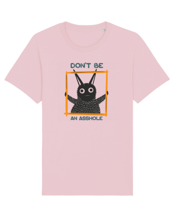Don't be an asshole Cotton Pink