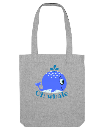 Oh Whale  Heather Grey