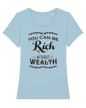 Rich without Wealth Sky Blue