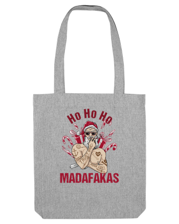 Ho Ho Ho Madafakas Heather Grey