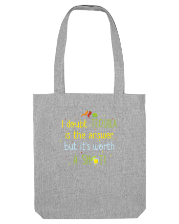 Tequila is the answer Heather Grey
