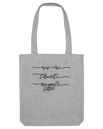 Nu-mi taiati aripile Heather Grey