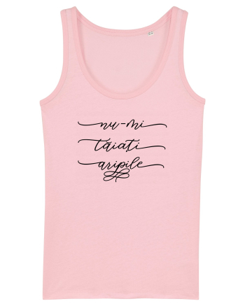 Nu-mi taiati aripile Cotton Pink