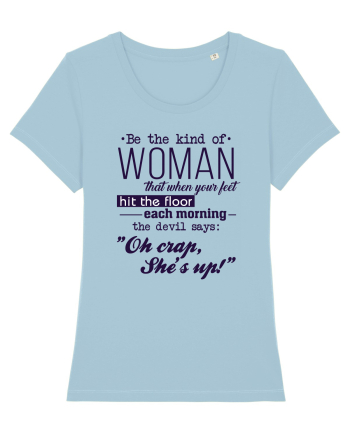 Be the kind of woman Sky Blue