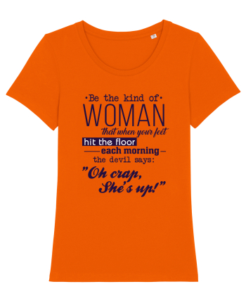 Be the kind of woman Bright Orange