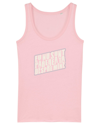 Eu nu sunt părerea ta despre mine Cotton Pink