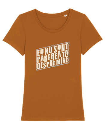 Eu nu sunt părerea ta despre mine Roasted Orange