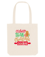 Cuter Than A Christmas Cookie Sacoșă textilă