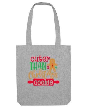 Cuter Than A Christmas Cookie Heather Grey