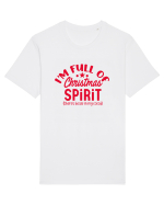 I'm Full Of Christmas Spirit Tricou mânecă scurtă Unisex Rocker