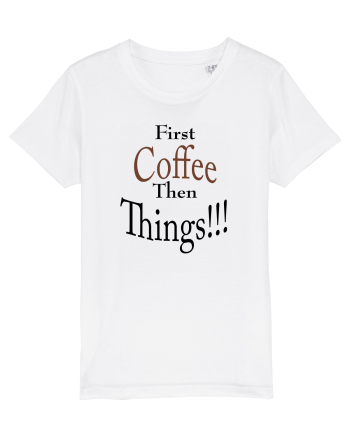 Coffee comes First White