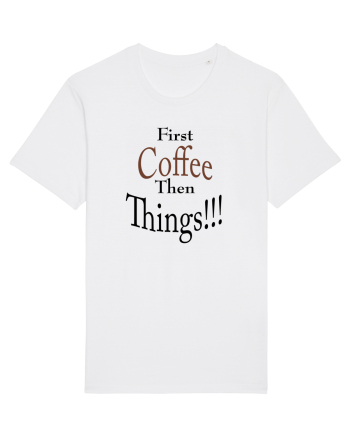 Coffee comes First White