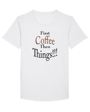 Coffee comes First White