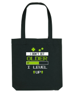 I don't get older I level Up Sacoșă textilă