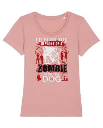 I'd push you in front of a zombie to save my dog. Canyon Pink
