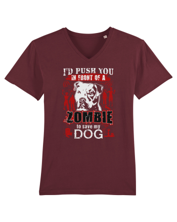 I'd push you in front of a zombie to save my dog. Burgundy
