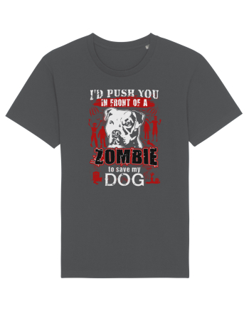 I'd push you in front of a zombie to save my dog. Anthracite